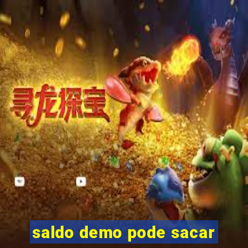 saldo demo pode sacar